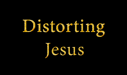 Distorting, Jesus