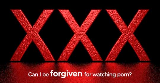Bible Quotation - Can I be forgiven for watching porn? | NeverThirsty